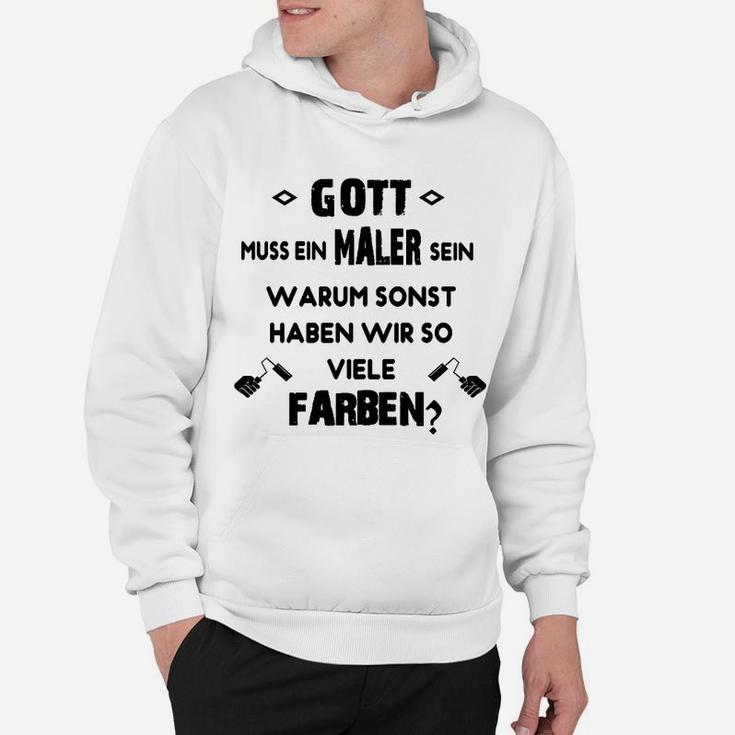 Maler Swea Gott Muss Ein Maler Sein Hoodie