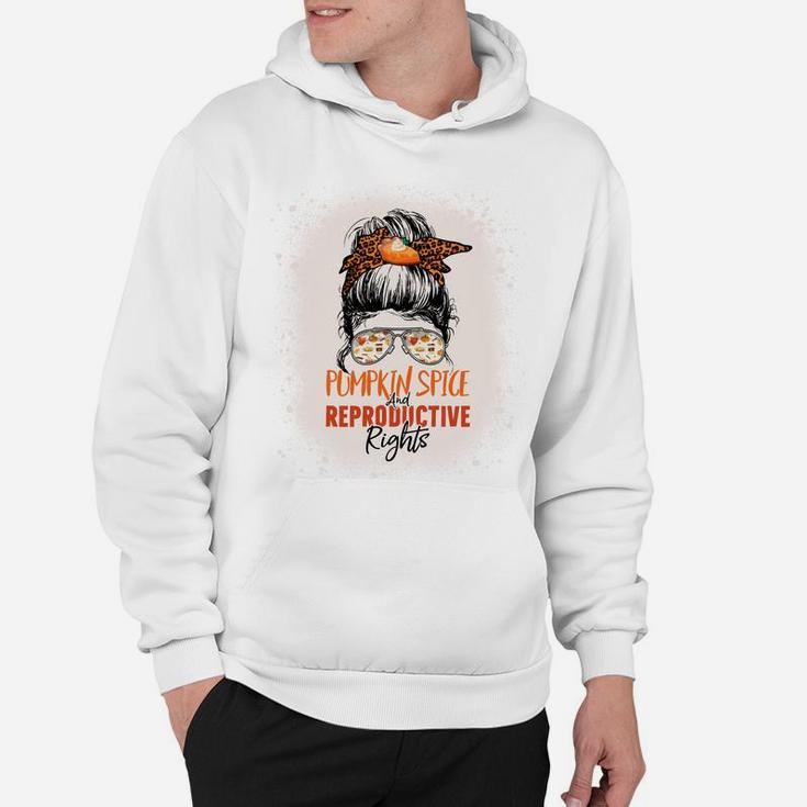 Messy Bun Bleached Pumpkin Spice And Reproductive Rights Hoodie