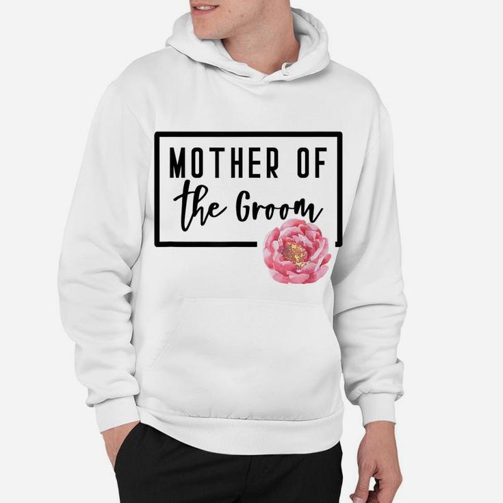Mother Of The Groom Flower Wedding Bachelorette Shower Day Hoodie