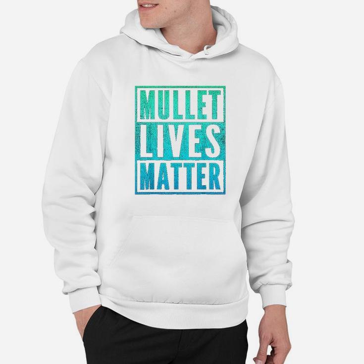 Mullet Lives Matter Hoodie
