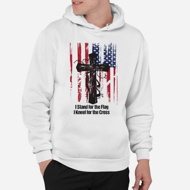Patriotic Quote Stand For The Flag And Kneel For The Cross Hoodie
