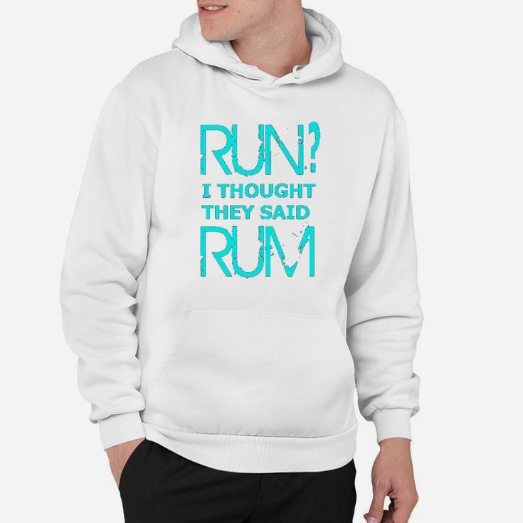 Performance Dry Sports Runners Run I Thought They Said Rum Hoodie