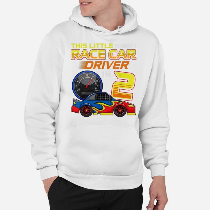 Race Car Driver 2Nd Birthday 2 Years Old Toddler Boy Racing Hoodie