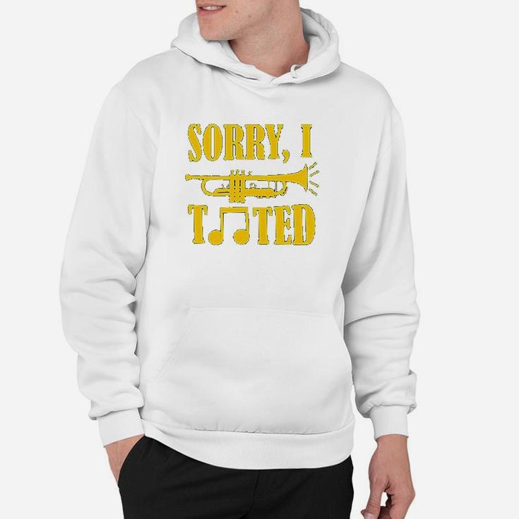 Sorry I Tooted Funny Band Humor Trumpet Hoodie