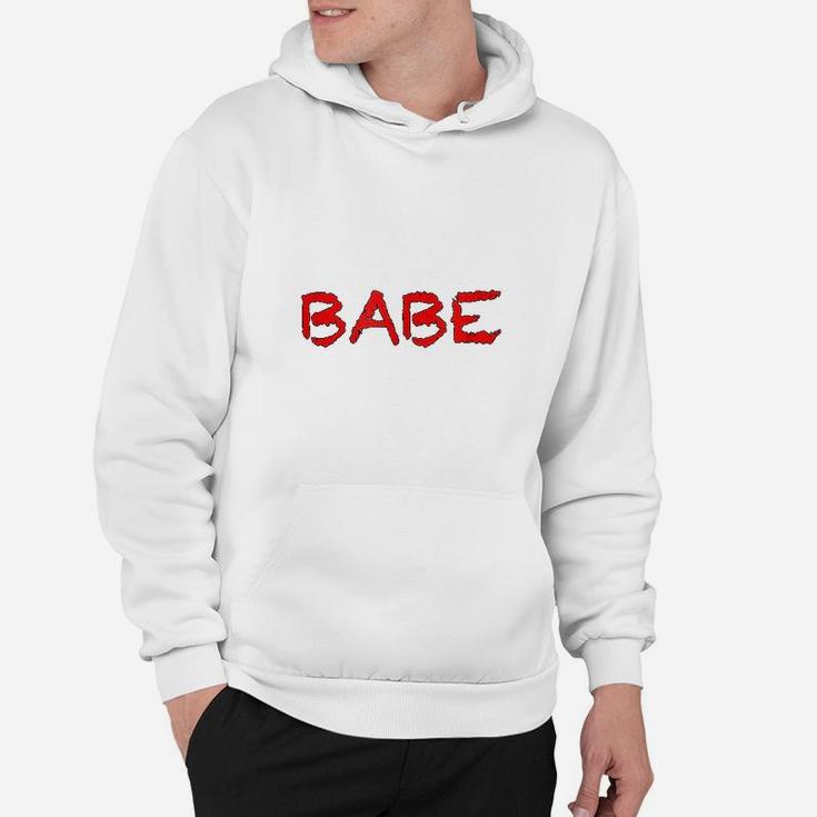 That Says The Word Babe On It Hoodie That Says The Word Babe On It Hoodie