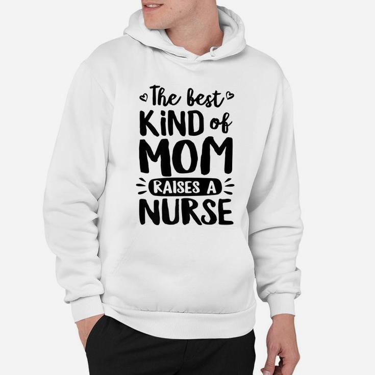 The Best Kind Of Mom Raises A Nurse Shirt Doodle Premium Hoodie