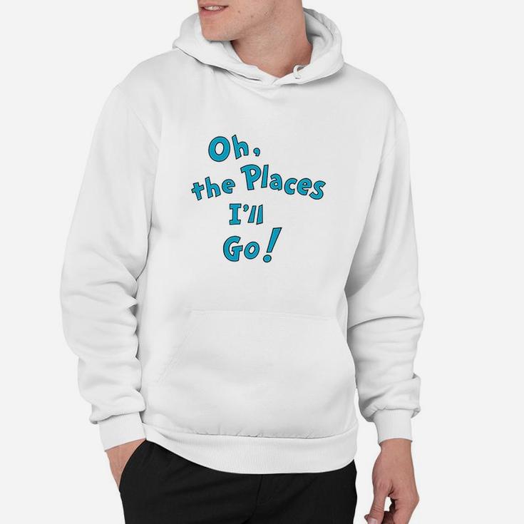 The Places I Will Go Hoodie