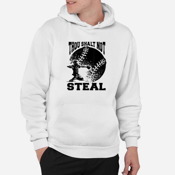 Thou Shall Not Steal Funny Baseball Catcher Hoodie
