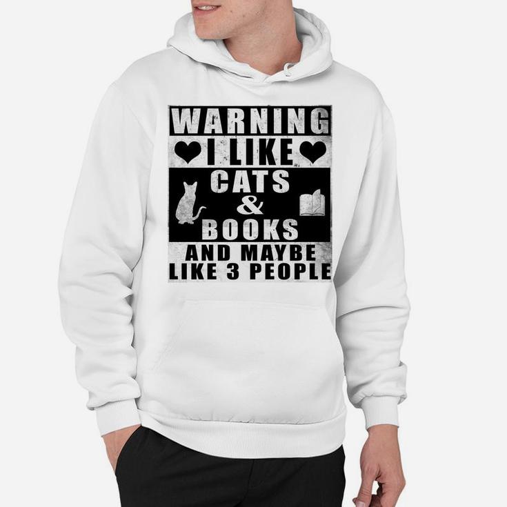 Warning I Like Cats And Books And Maybe Like 3 People Funny Sweatshirt Hoodie