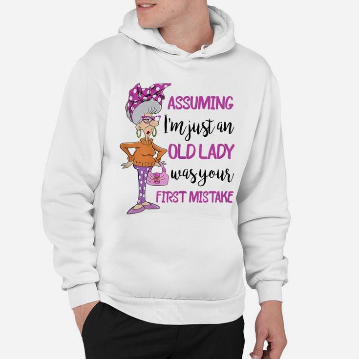 Womens Assuming I'm Just An Old Lady Was Your First Mistake Hoodie
