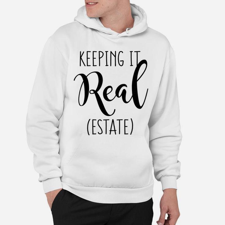 Womens Keeping It Real Estate Funny Real Estate Quote For Women Hoodie