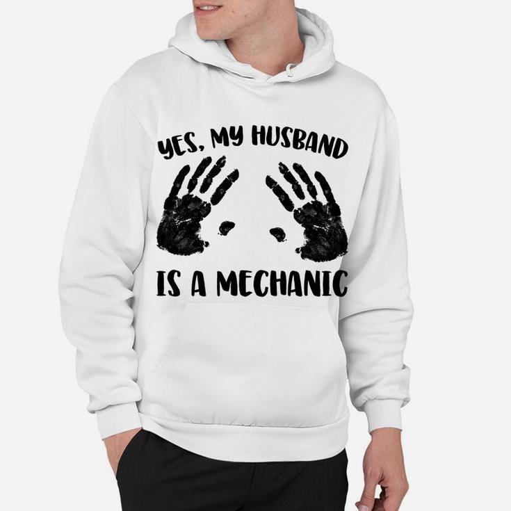 Yes, My Husband Is A Mechanic Hoodie