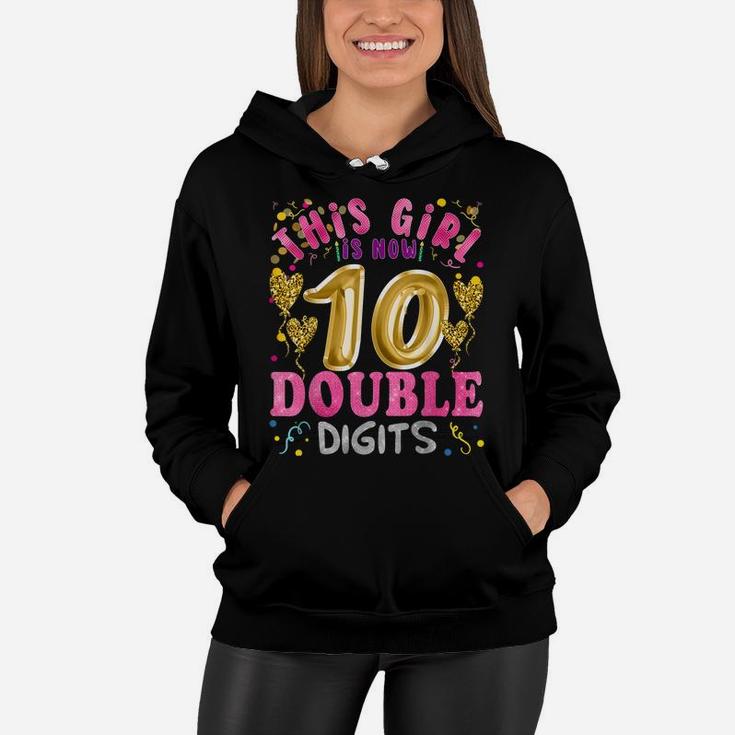 10Th Birthday This Girl Is Now 10 Double Digits Ten Years Women Hoodie