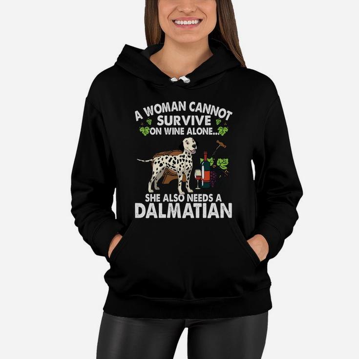 A Woman Cannot Survive On Wine Alone She Also Needs A Dalmatian Dog Lovers Women Hoodie