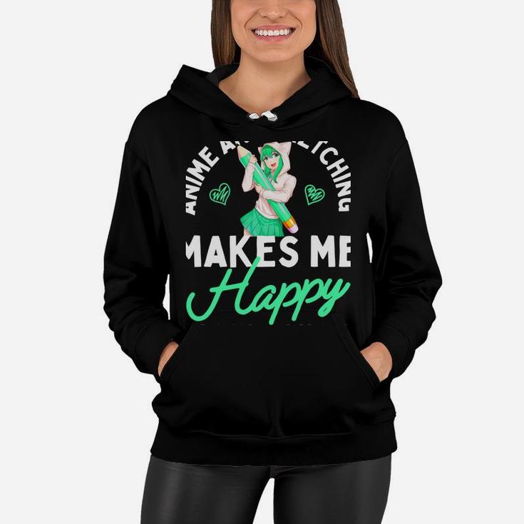 Anime And Sketching Makes Me Happy Anime Lover Girl Gift Women Hoodie