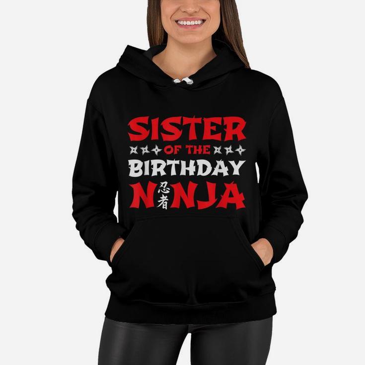 Birthday Ninja - Kids Party - Sister Of The Birthday Ninja Women Hoodie