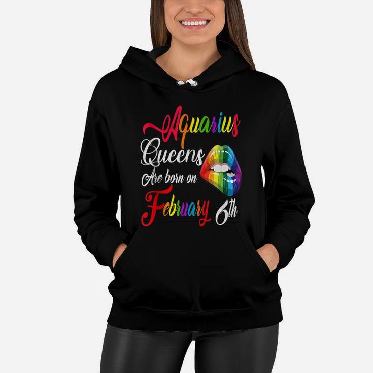 Birthday Queens Are Born On February 6Th Aquarius Girl Gift Women Hoodie