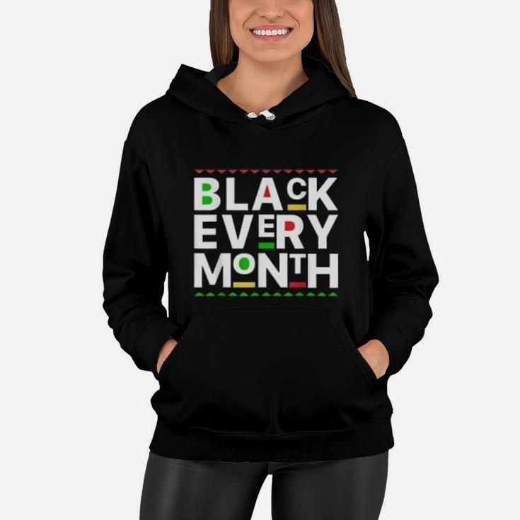 Black History Month Black Every Month Women Hoodie