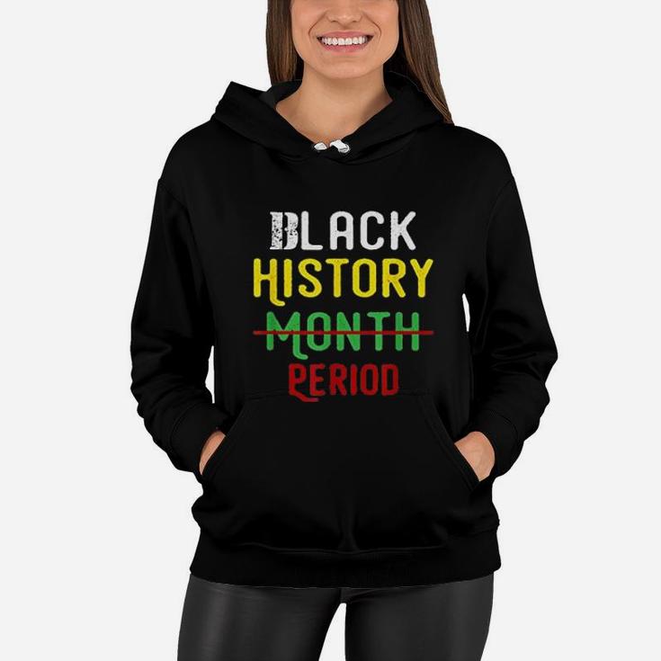 Black History Month Period Pride Black  Women Hoodie