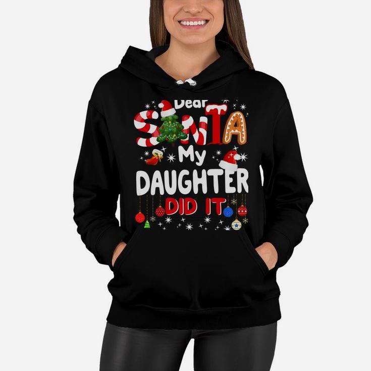 Dear Santa My Daughter Did It Funny Christmas Gift Boys Kids Sweatshirt Women Hoodie