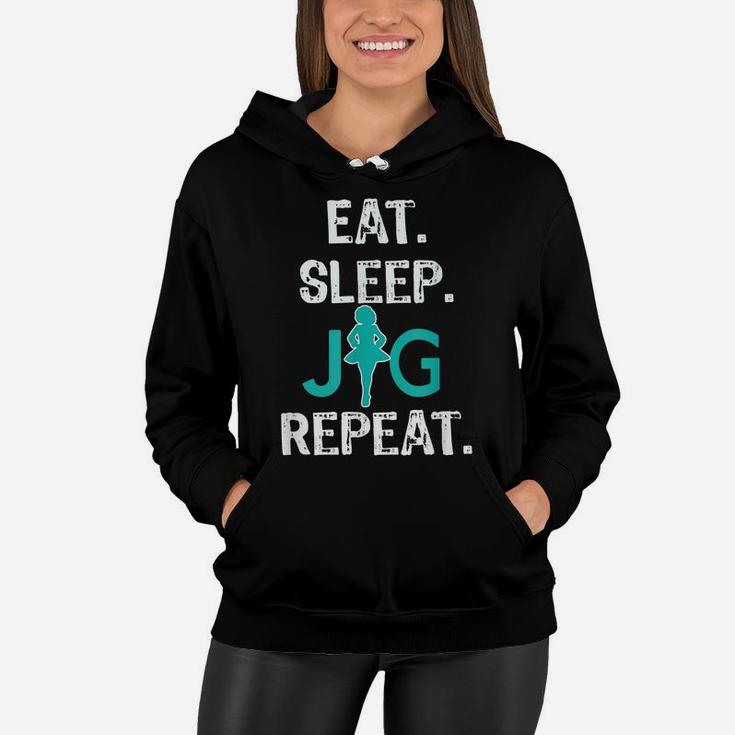 Funny Girls Irish Dance Gift , Eat Sleep Jig Repeat Women Hoodie