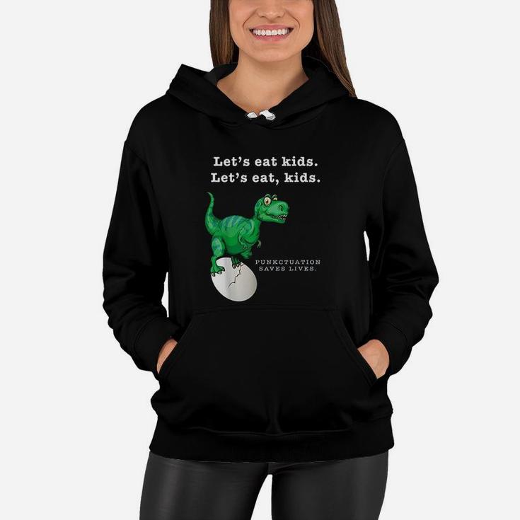 Funny Lets Eat Kids Punctuation Saves Lives Grammar Women Hoodie