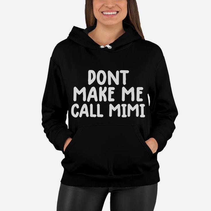 Funny Mimi Tee Shirt For Kids Don't Make Me Call My Mimi Women Hoodie
