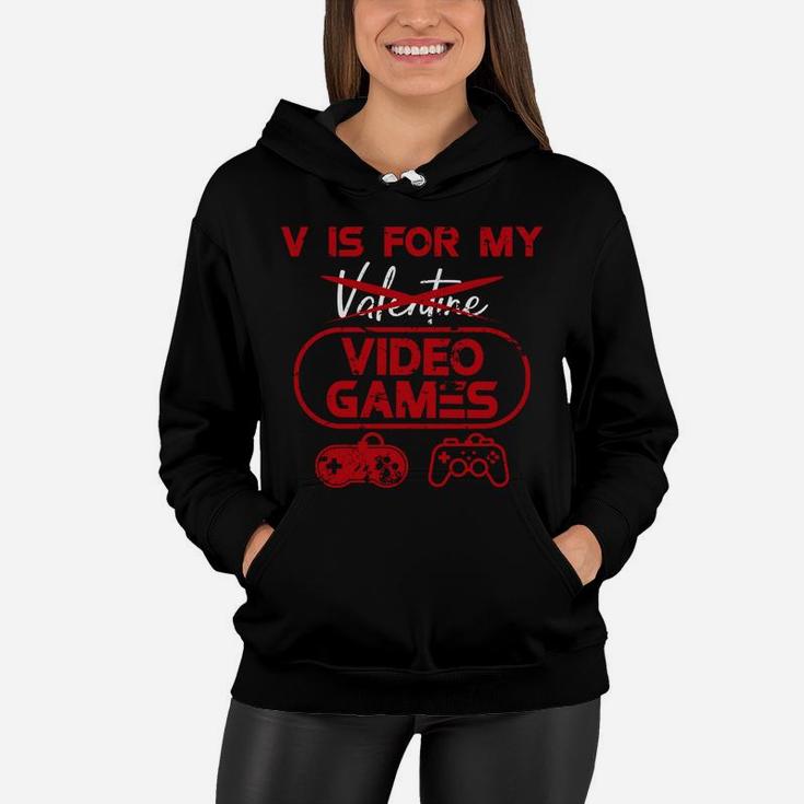 Funny V Is For My Video Games Valentines Day Gifts Women Hoodie