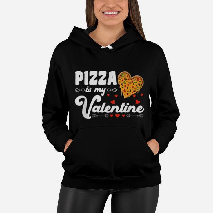 Funny Valentine's Day Boys Pizza Is My Valentine Women Hoodie