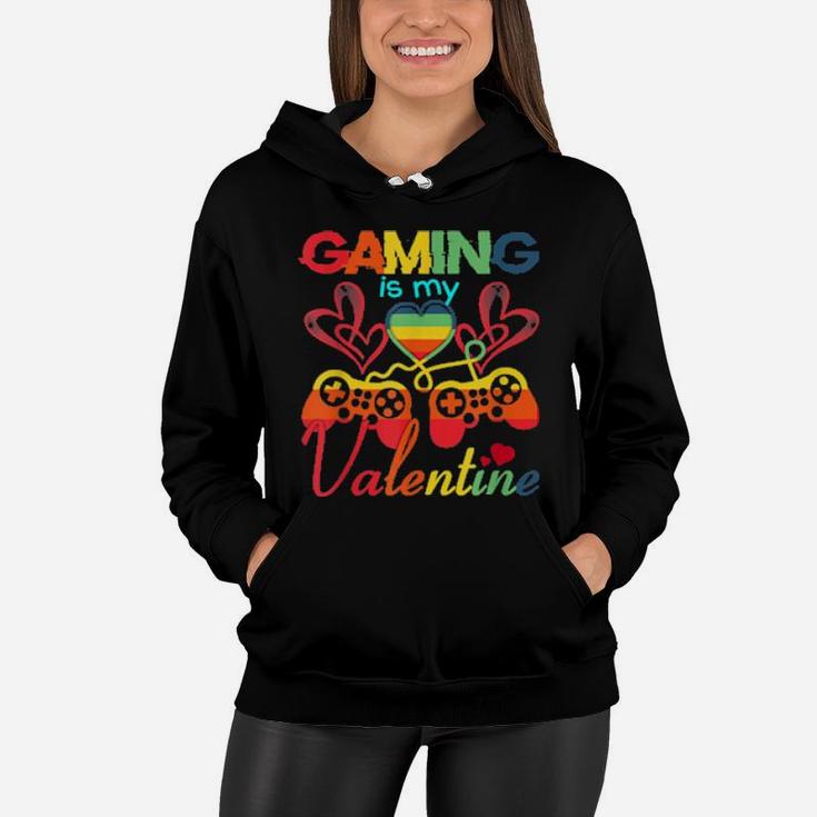 Gaming Is My Valentine Gamer Girl Valentine's Day Women Hoodie