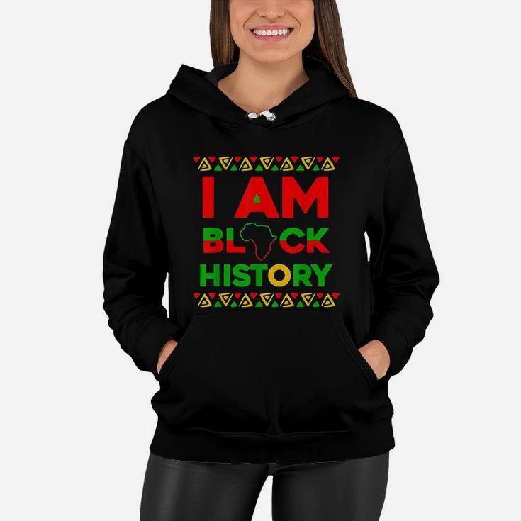 I Am Black History It Is Black History Month Women Hoodie