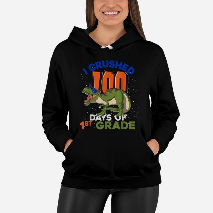 I Crushed 100 Days Of 1St Grade T Rex Kid 100 Days Of School Women Hoodie