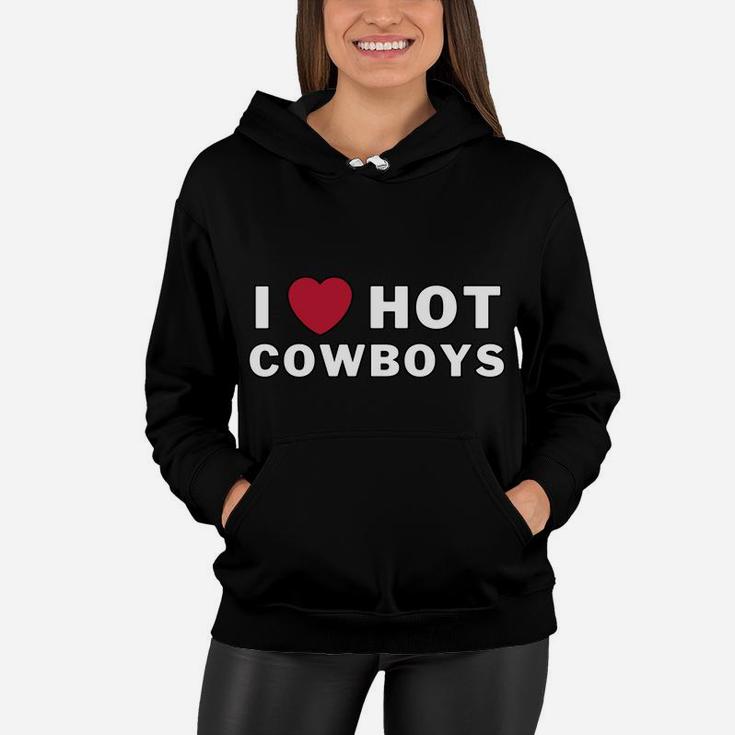 I Heart Hot Cowboys I Love Hot Cowboys Women Hoodie