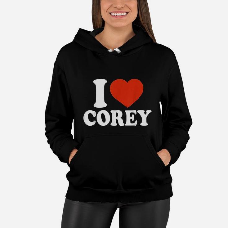 I Love Corey I Heart Corey Red Heart Valentine Gift Valentines Day Women Hoodie