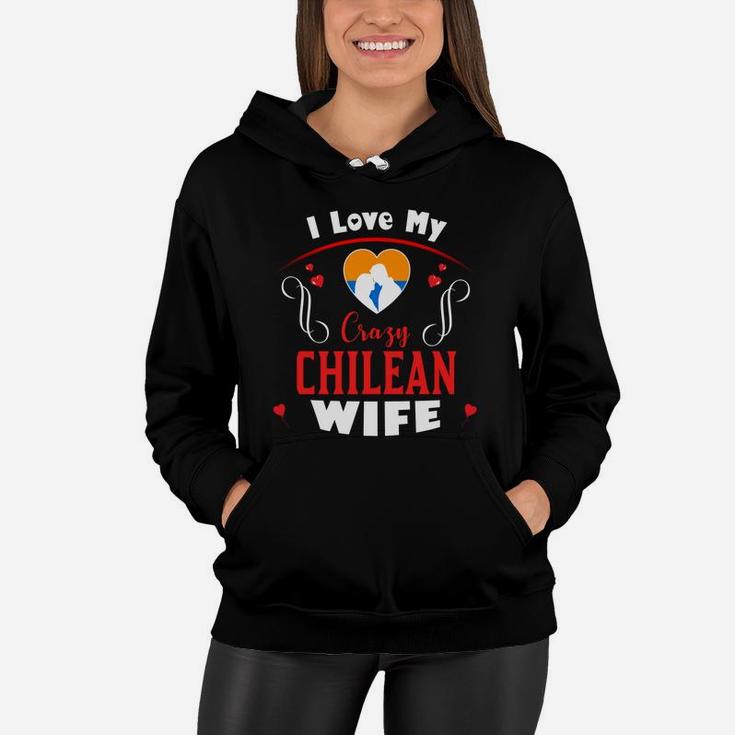 I Love My Crazy Chilean Wife Happy Valentines Day Women Hoodie