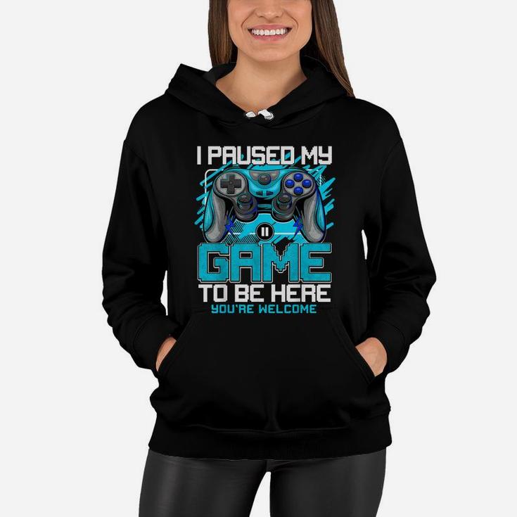 I Paused My Game To Be Here Tshirt Funny Video Gamer Boys Women Hoodie