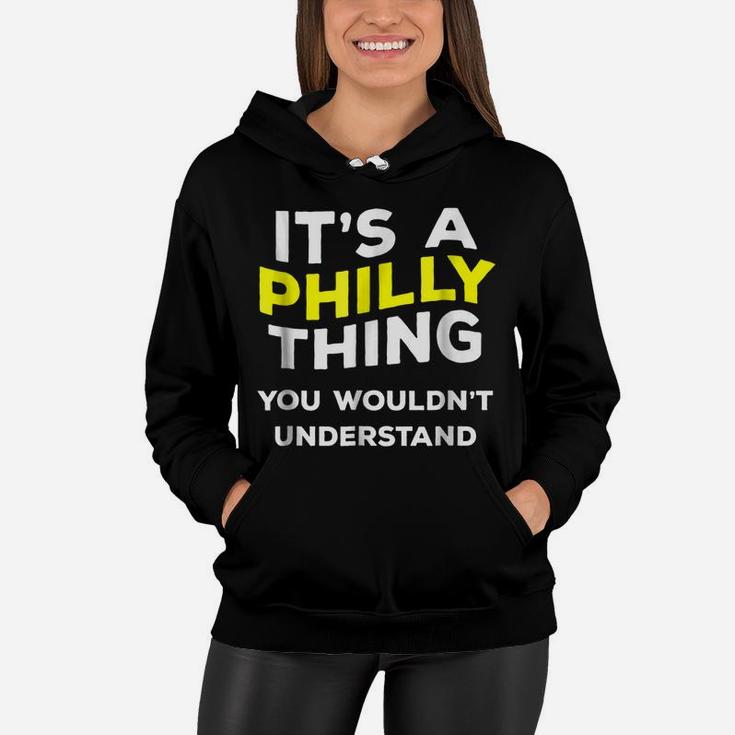 It's A Philly Thing Funny Gift Name  Men Boys Women Hoodie