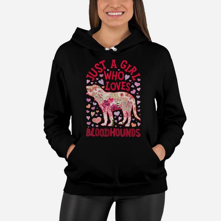 Just A Girl Who Loves Bloodhounds Bloodhound Dog Flower Gift Women Hoodie