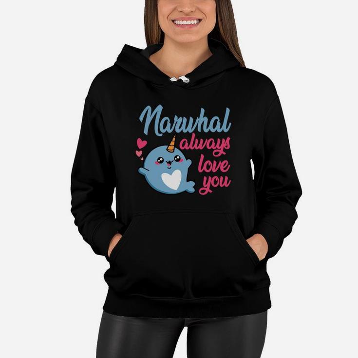 Narwhal Always Love You Cute Valentine Gift Happy Valentines Day Women Hoodie