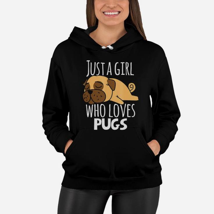 Pug   Just A Girl Who Loves Pugs  Gift Women Hoodie