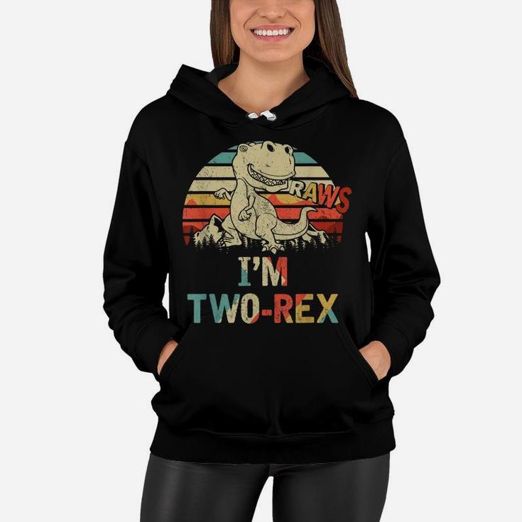 Raws I'm Two-Rex 2Nd Birthday Boy Kid Dinosaur Women Hoodie