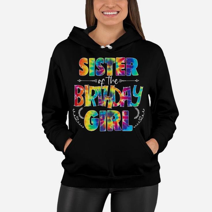 Sister Of The Birthday Girl Matching Family Tie Dye Women Hoodie