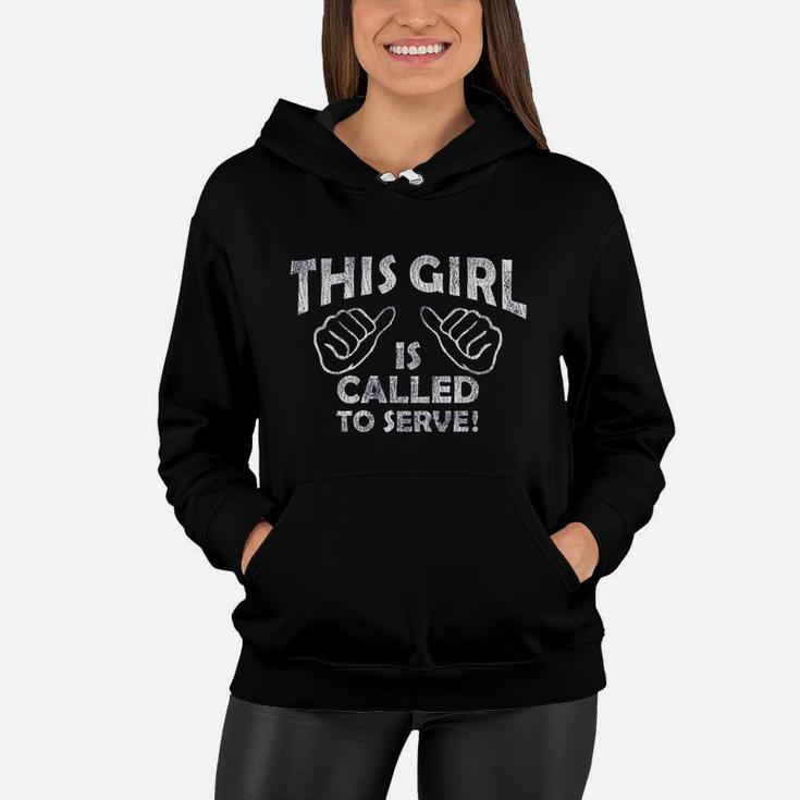 This Girl Is Called To Serve Women Hoodie