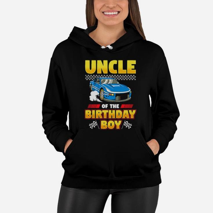 Uncle Of The Birthday Boy Race Car Racing Party Family Women Hoodie