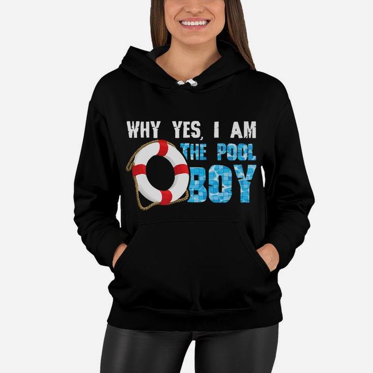 Why Yes I Am The Pool Boy Funny Swimmer Swimming Swim Gift Women Hoodie