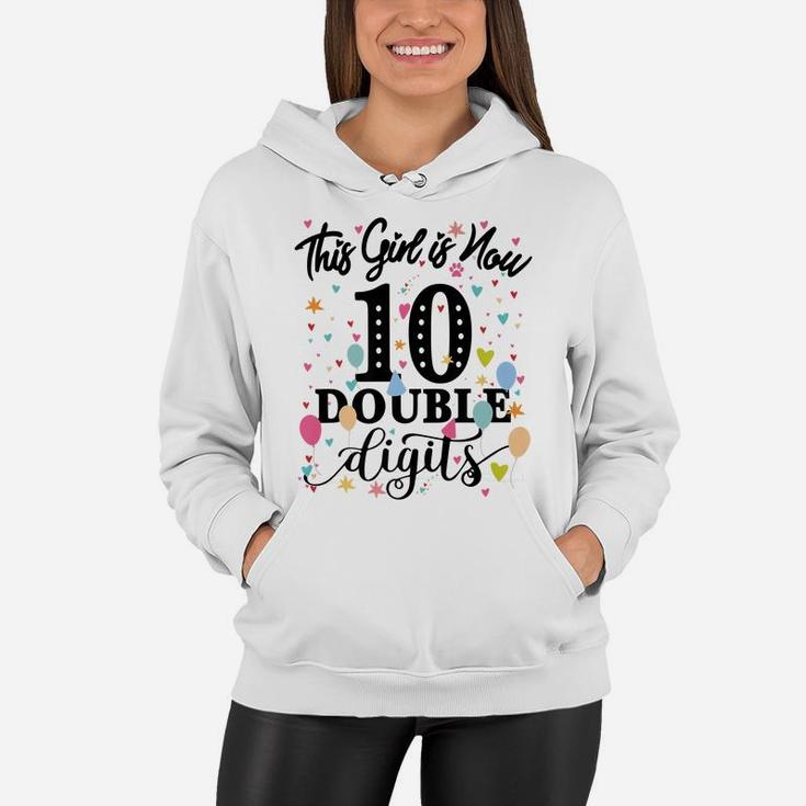10Th Birthday Gifts Shirt This Girl Is Now 10 Double Digits Women Hoodie