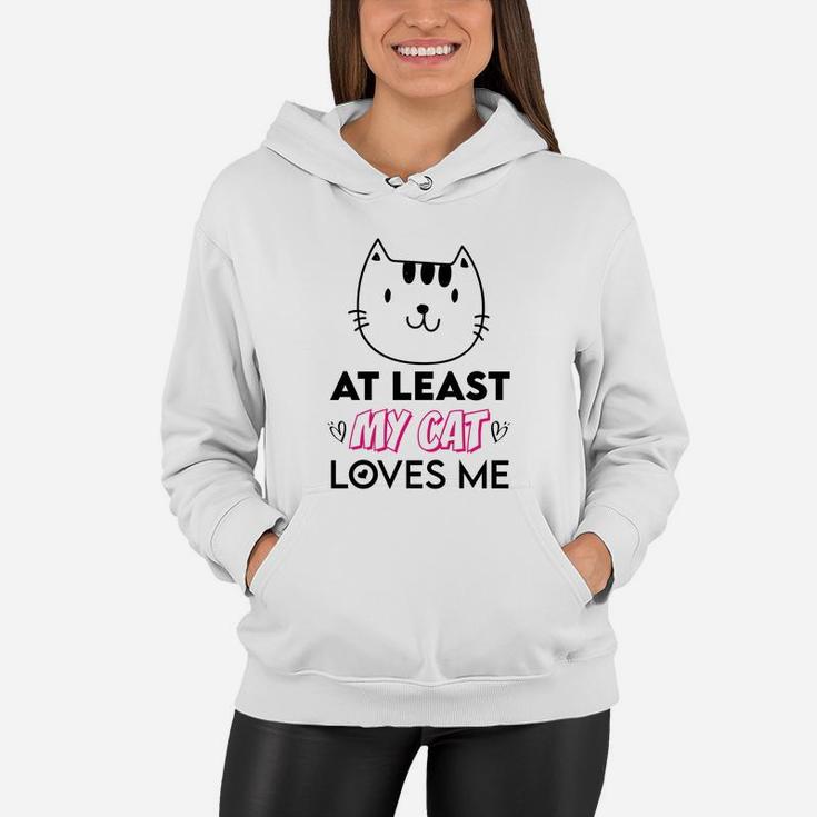 At Least My Cat Love Me Gift For Valentine Day Happy Valentines Day Women Hoodie