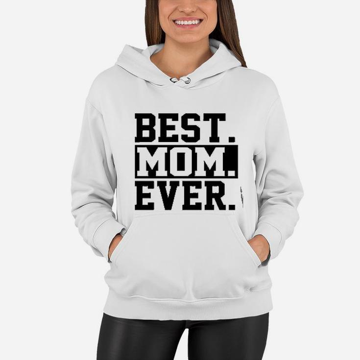 Best Mom Ever Mom Worlds Best Mom Women Hoodie