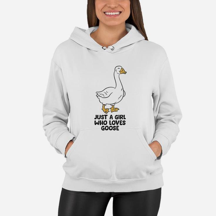 Goose Girl Gift Just A Girl Who Loves Goose Women Hoodie