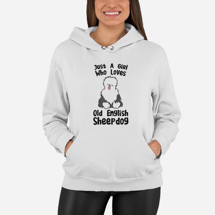 Just A Girl Who Loves Old English Sheepdogs Women Hoodie